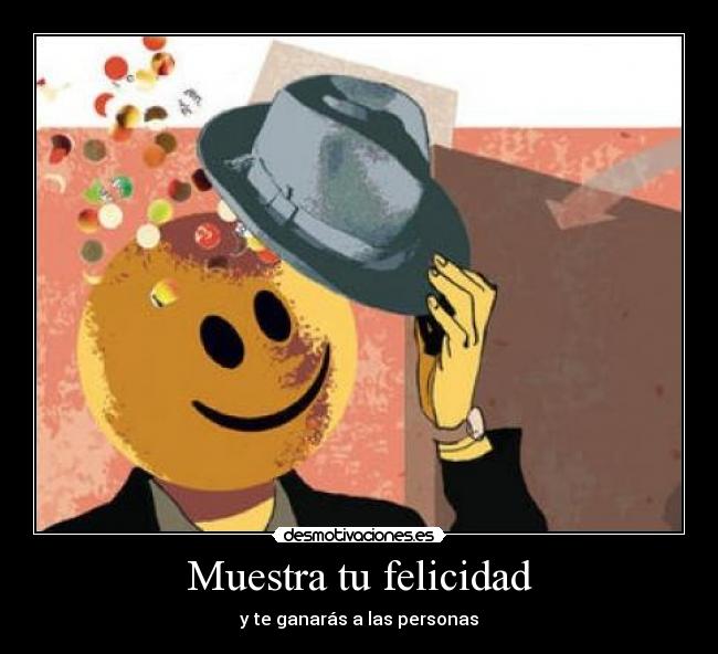 Muestra tu felicidad - y te ganarás a las personas