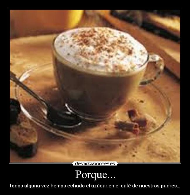 Porque... -