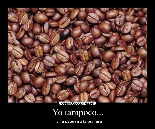 Yo tampoco... - 