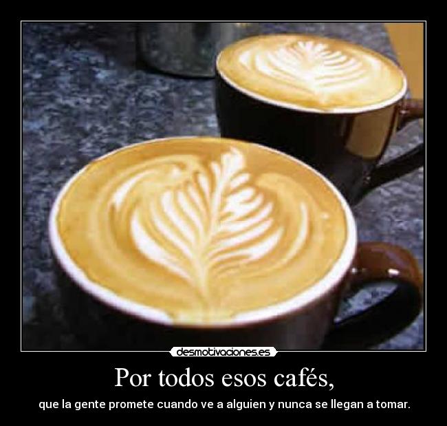 carteles cafe gente nunca desmotivaciones