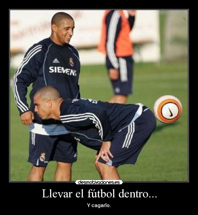 Llevar el fútbol dentro... - 