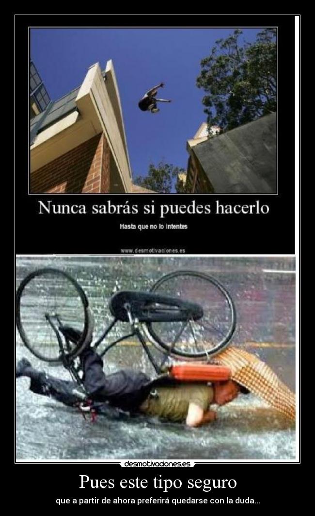 Pues este tipo seguro -