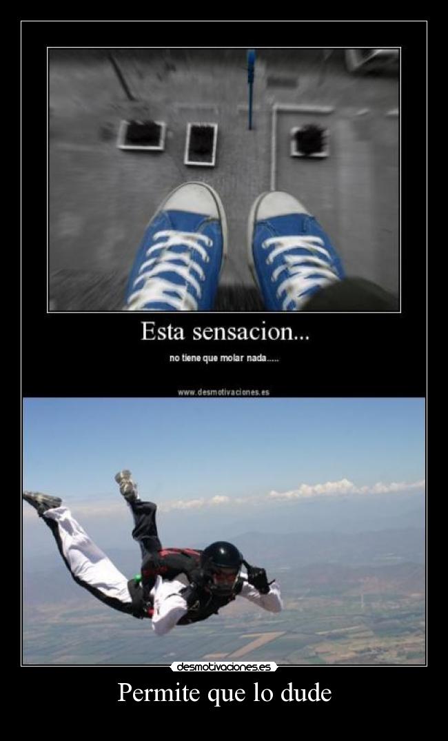 Permite que lo dude -