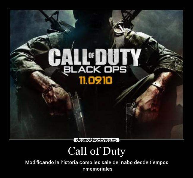 Call of Duty - Modificando la historia como les sale del nabo desde tiempos inmemoriales