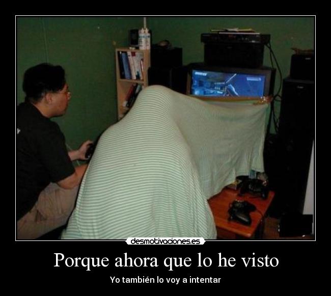 Porque ahora que lo he visto - Yo también lo voy a intentar