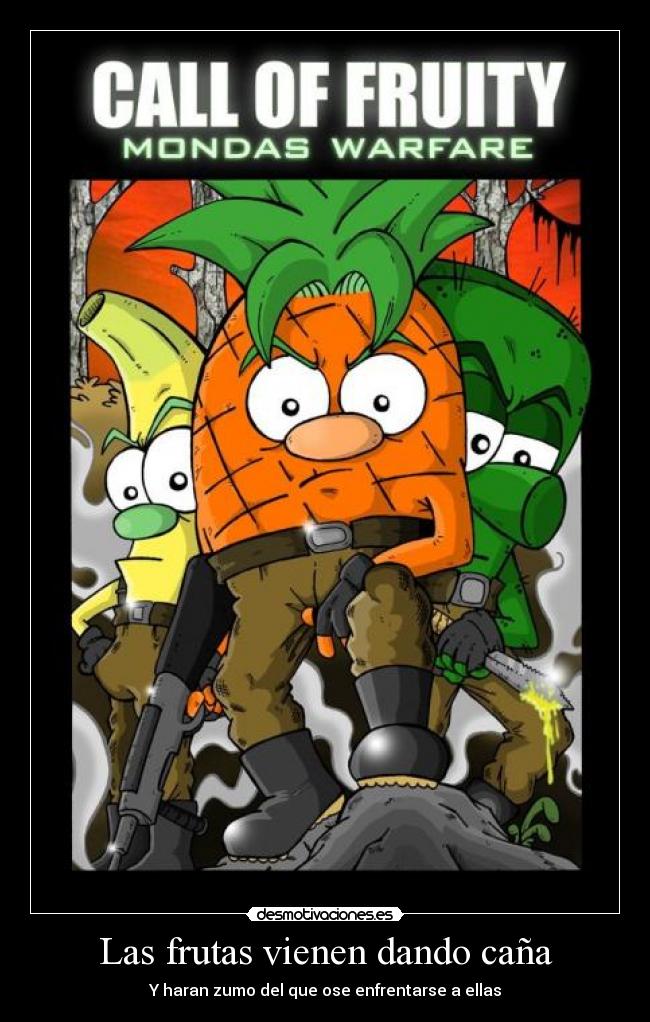 Las frutas vienen dando caña - 
