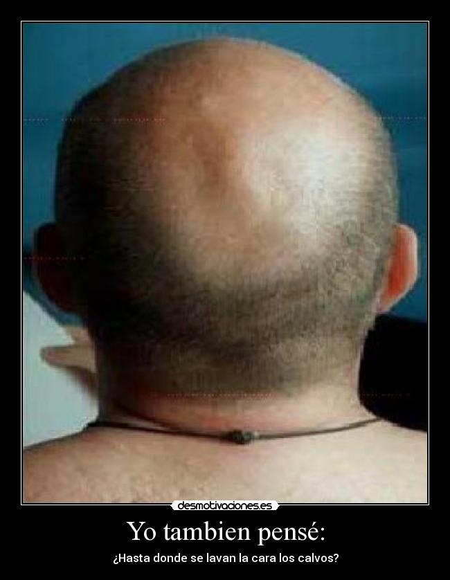 Yo tambien pensé: -