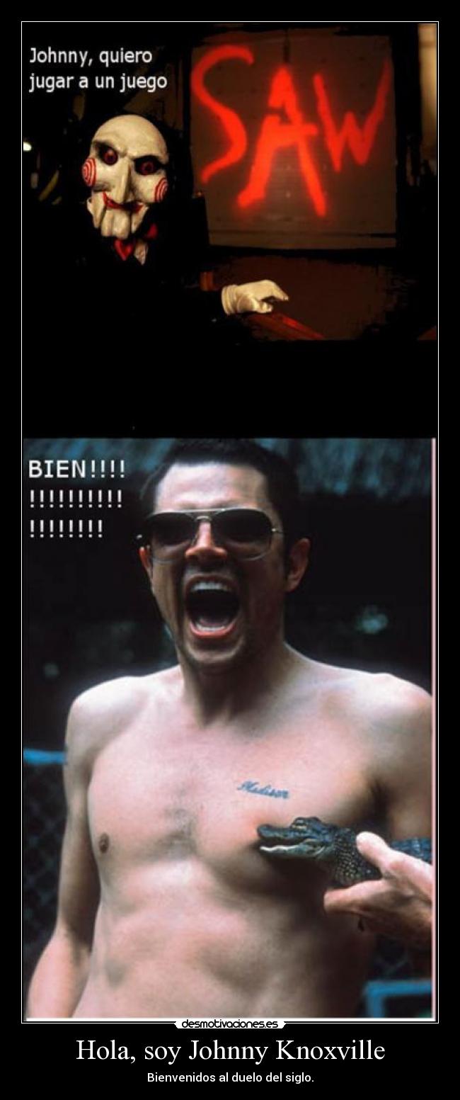 Hola, soy Johnny Knoxville -