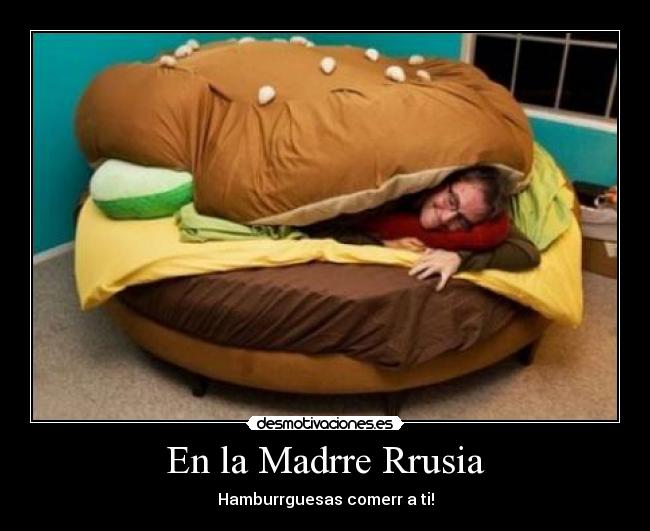 En la Madrre Rrusia - Hamburrguesas comerr a ti!