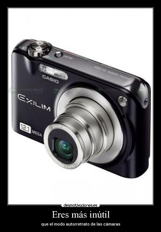 Eres más inútil - que el modo autorretrato de las cámaras