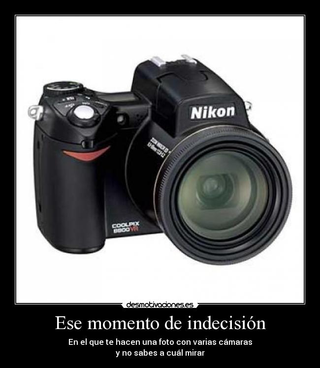 Ese momento de indecisión -