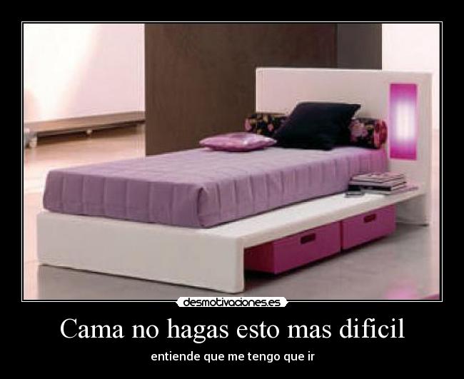 Cama no hagas esto mas dificil -
