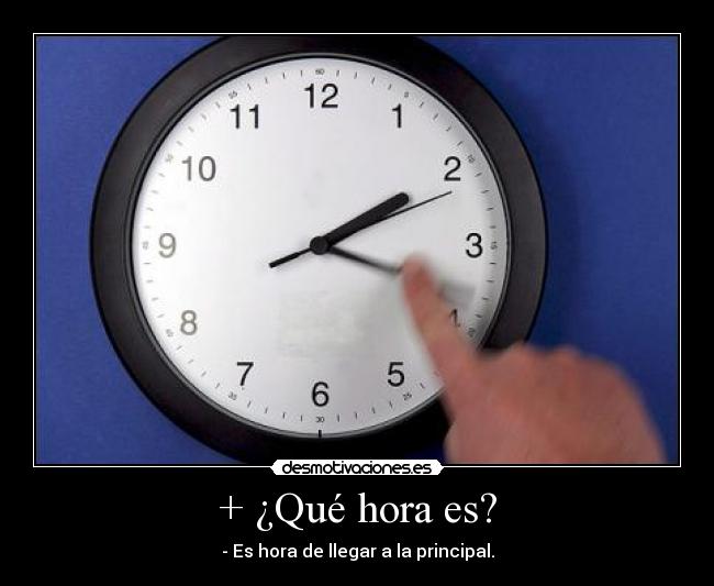 + ¿Qué hora es? - 
