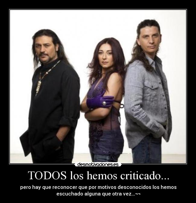 TODOS los hemos criticado... -