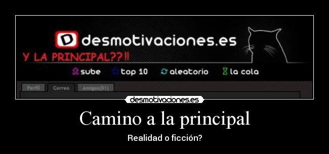 Camino a la principal - Realidad o ficción?