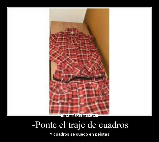 -Ponte el traje de cuadros - 