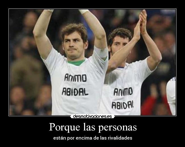 Porque las personas - están por encima de las rivalidades