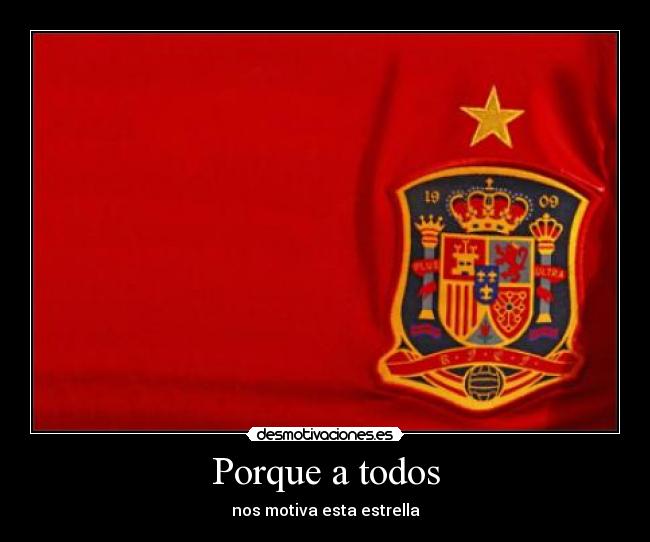 Porque a todos - nos motiva esta estrella