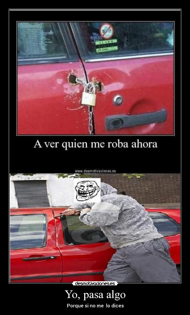 Yo, pasa algo - Porque si no me lo dices