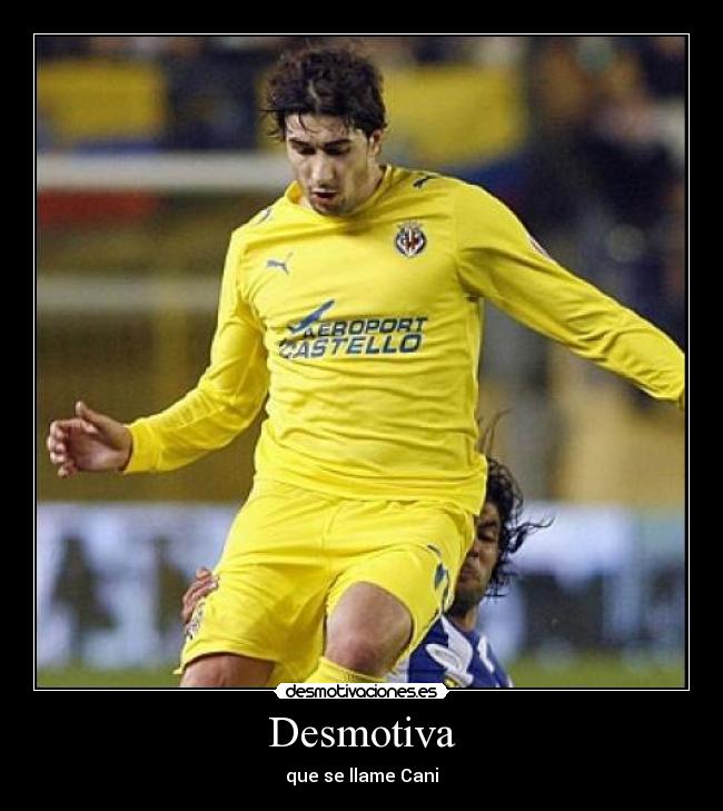 Desmotiva - que se llame Cani