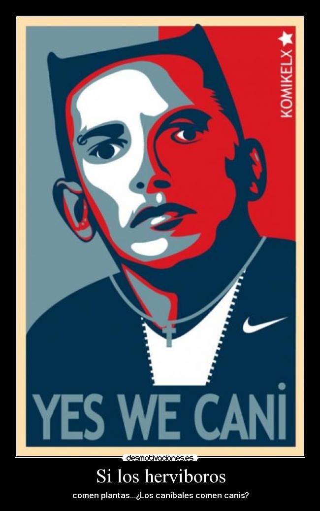 Si los herviboros - comen plantas...¿Los caníbales comen canis?