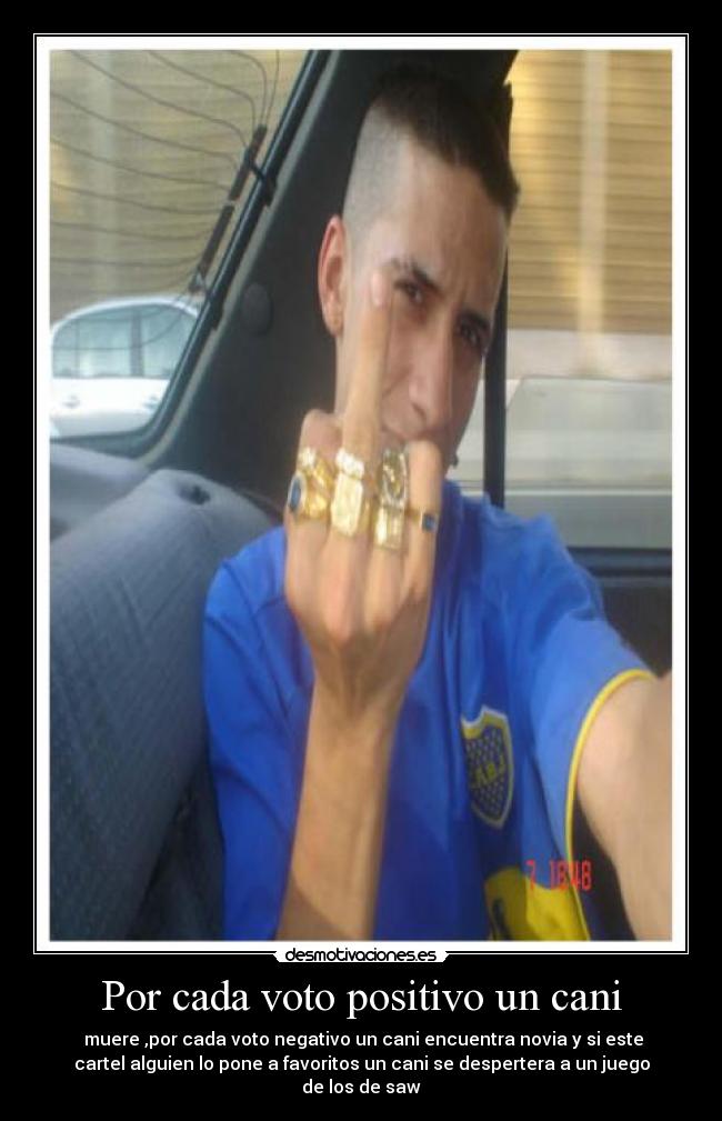 Por cada voto positivo un cani - 