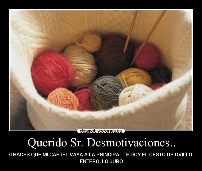 Querido Sr. Desmotivaciones.. -