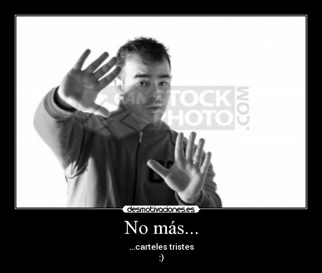No más... - ...carteles tristes
:)