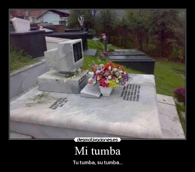 Mi tumba -