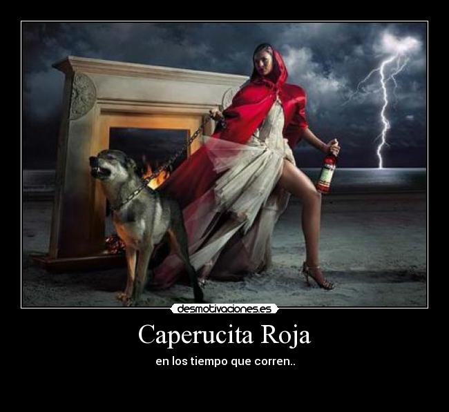Caperucita Roja - en los tiempo que corren..