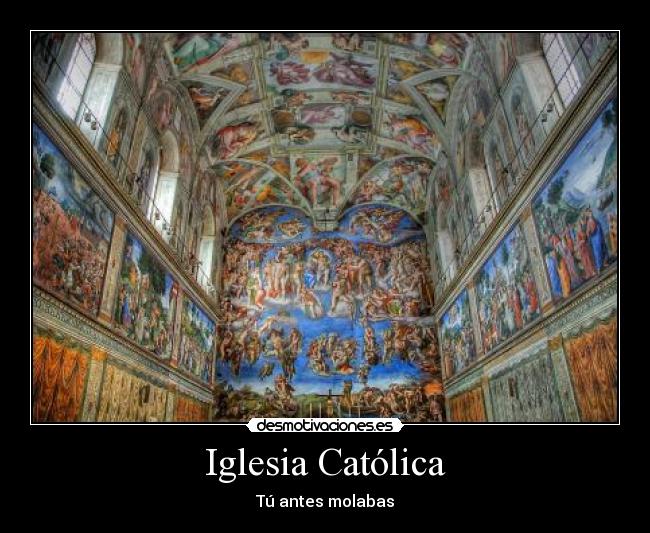 Iglesia Católica - Tú antes molabas