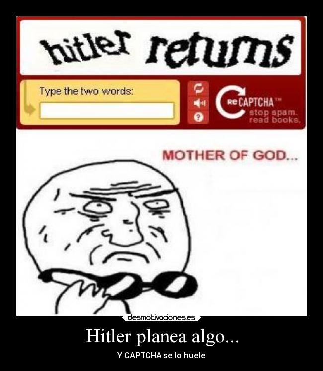 carteles hitler captcha mother god desmotivaciones