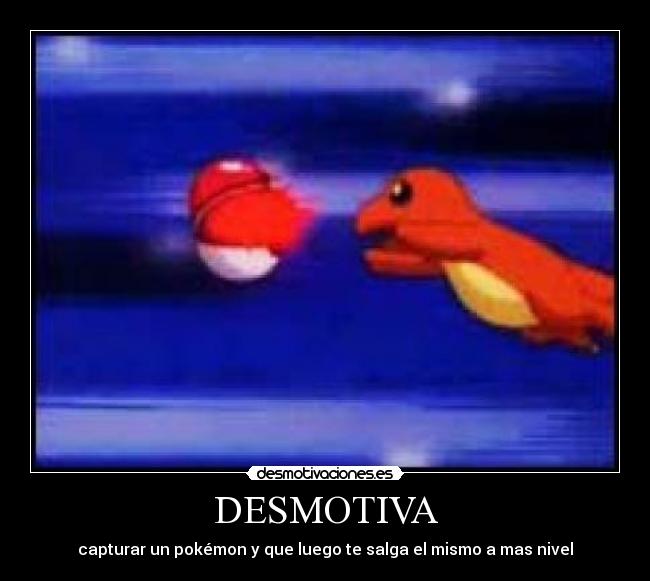 DESMOTIVA - capturar un pokémon y que luego te salga el mismo a mas nivel