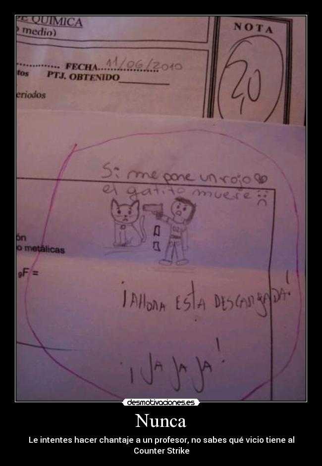 Nunca - Le intentes hacer chantaje a un profesor, no sabes qué vicio tiene al Counter Strike
