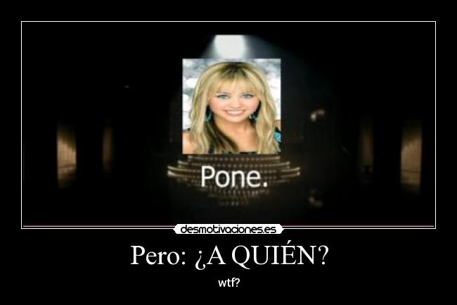 Pero: ¿A QUIÉN? - 