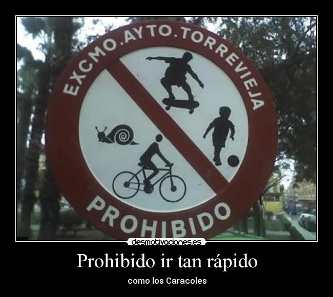 Prohibido ir tan rápido -