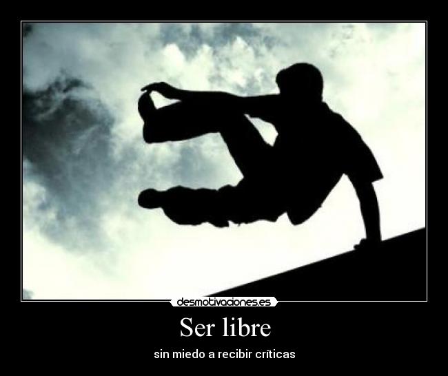 Ser libre - sin miedo a recibir críticas