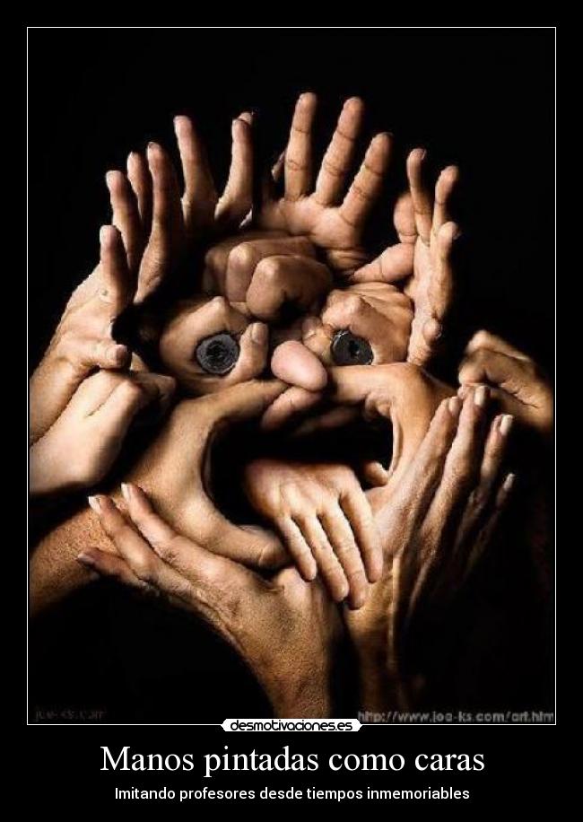 Manos pintadas como caras - Imitando profesores desde tiempos inmemoriables