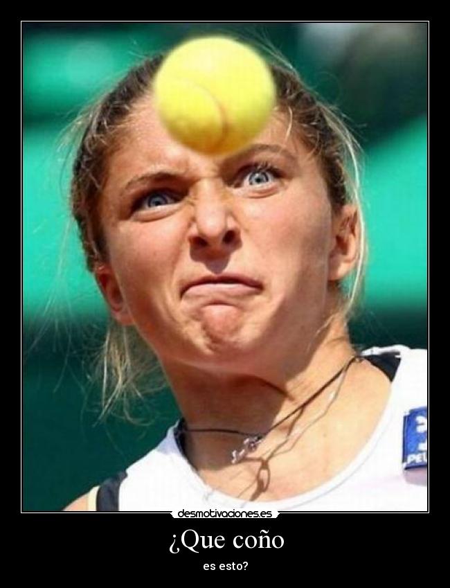 ¿Que coño - es esto?