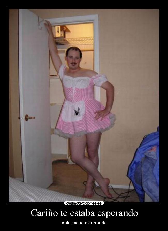 Cariño te estaba esperando -