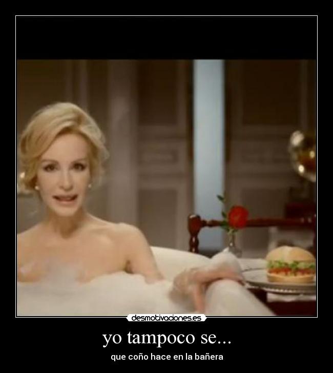yo tampoco se... -
