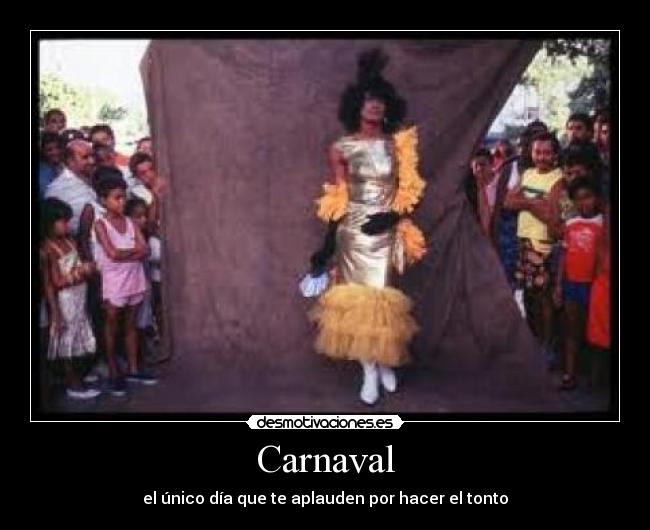 Carnaval - el único día que te aplauden por hacer el tonto