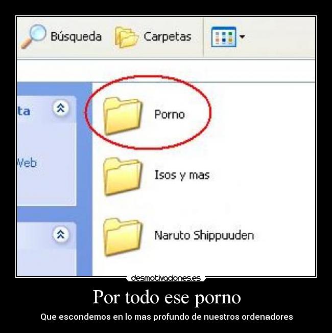Por todo ese porno - Que escondemos en lo mas profundo de nuestros ordenadores
