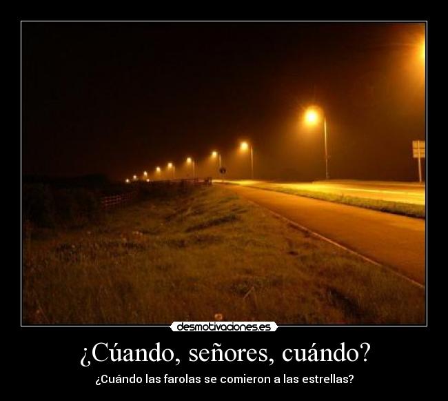 ¿Cúando, señores, cuándo? - 