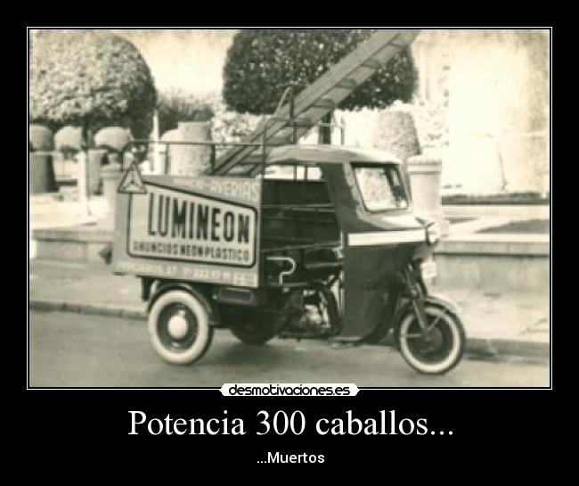 Potencia 300 caballos... - ...Muertos