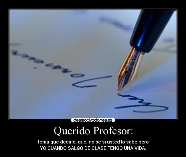 Querido Profesor: - 