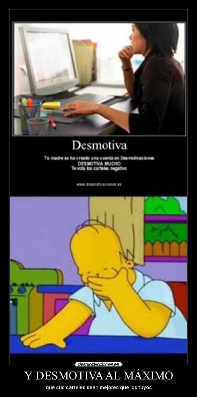 Y DESMOTIVA AL MÁXIMO - que sus carteles sean mejores que los tuyos