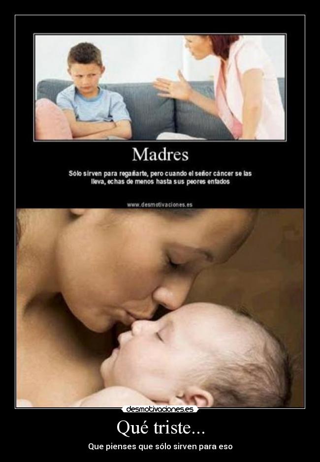 Qué triste... - Que pienses que sólo sirven para eso