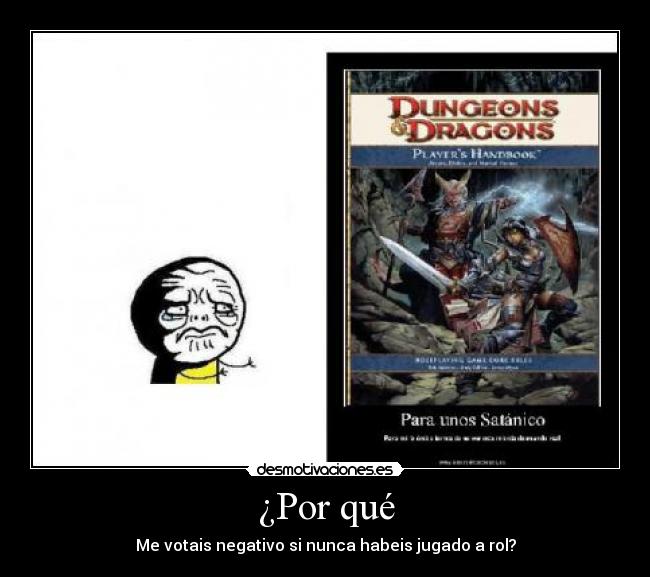 ¿Por qué - Me votais negativo si nunca habeis jugado a rol?