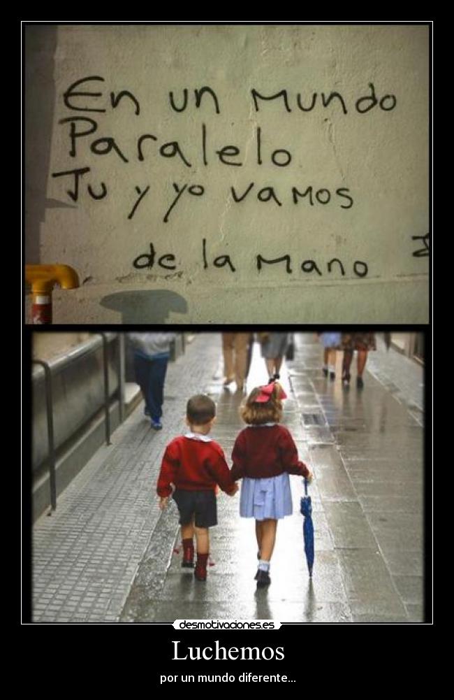 Luchemos - por un mundo diferente...